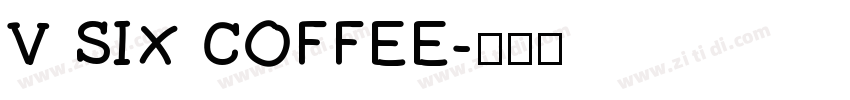 V SIX COFFEE字体转换